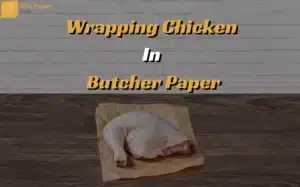 Easy Way of Wrapping Chicken in Butcher Paper
