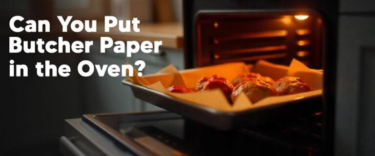 Can You Put Butcher Paper in the Oven