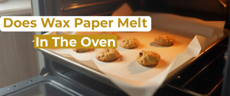 does wax paper melt in the oven