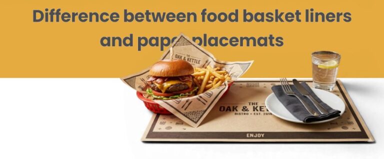 Difference Between Food Basket Liners And Paper Placemats