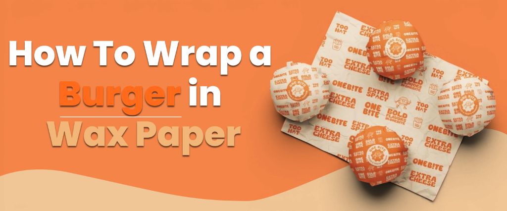 how to wrap a burger in wax paper