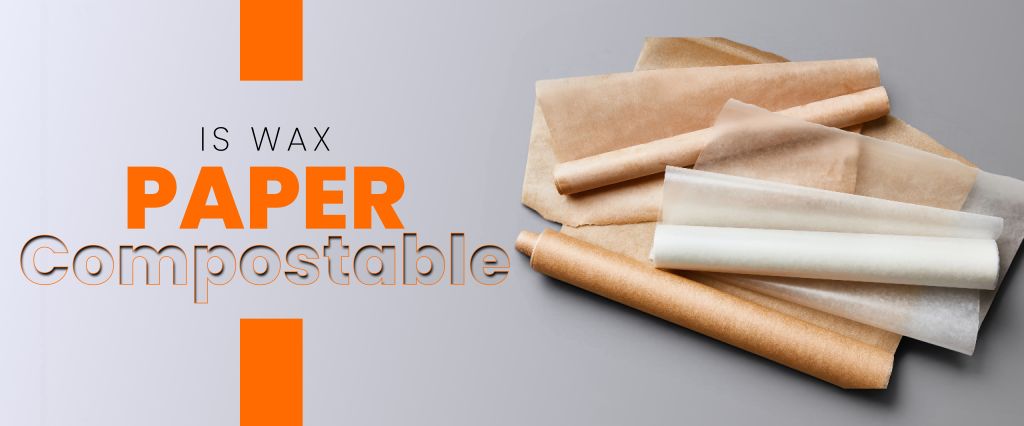 is wax paper compostable